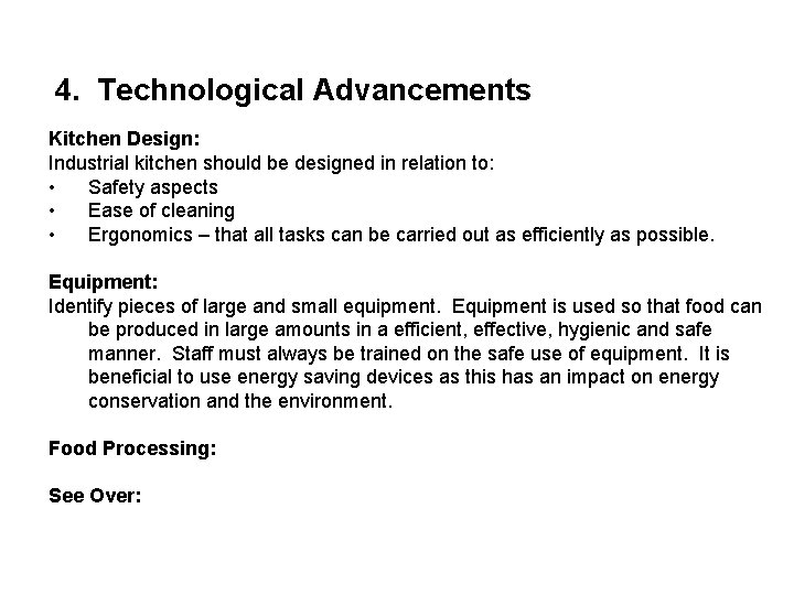 4. Technological Advancements Kitchen Design: Industrial kitchen should be designed in relation to: •