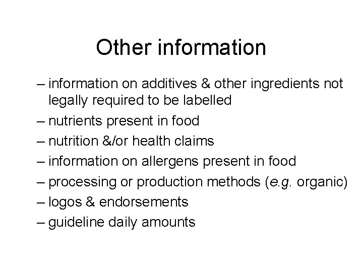 Other information – information on additives & other ingredients not legally required to be