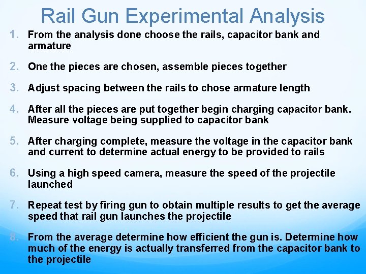 Rail Gun Experimental Analysis 1. From the analysis done choose the rails, capacitor bank