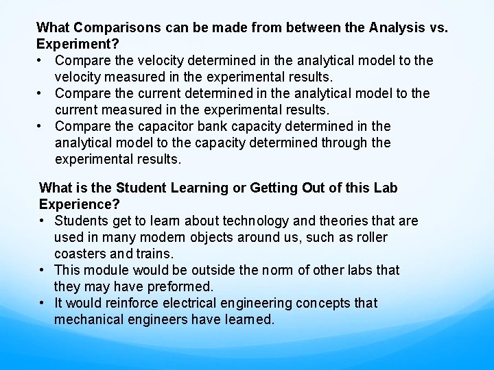 What Comparisons can be made from between the Analysis vs. Experiment? • Compare the