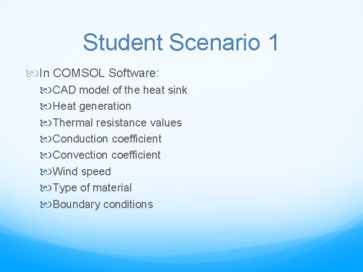 Student Scenario 1 In COMSOL Software: CAD model of the heat sink Heat generation