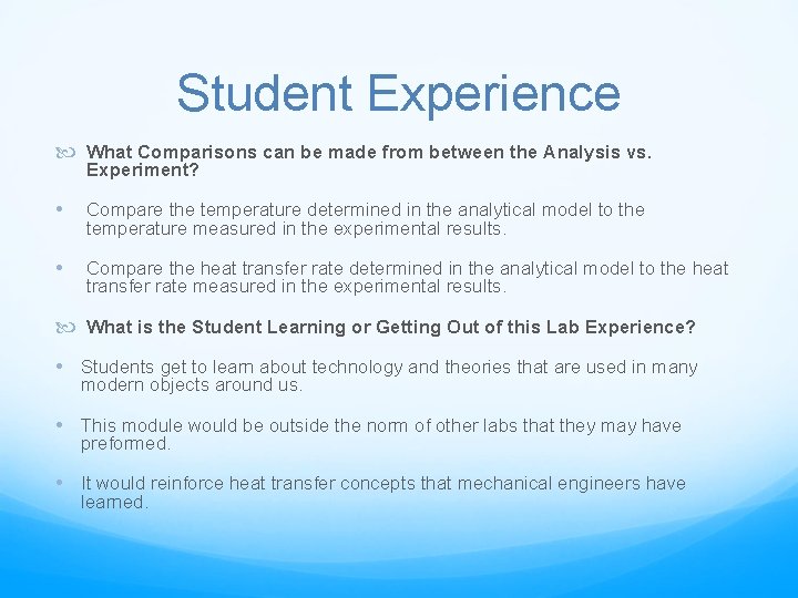 Student Experience What Comparisons can be made from between the Analysis vs. Experiment? •