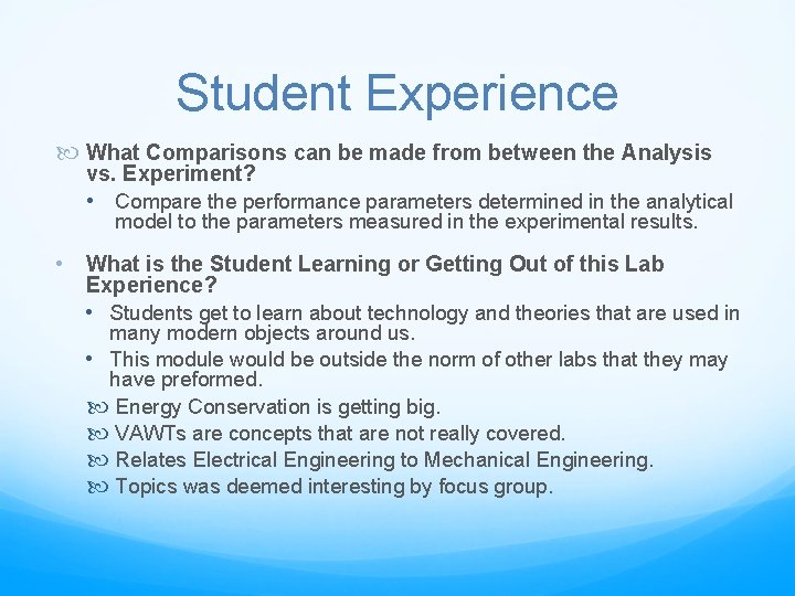 Student Experience What Comparisons can be made from between the Analysis vs. Experiment? •