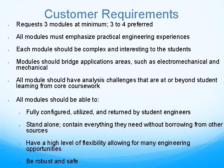 Customer Requirements • Requests 3 modules at minimum; 3 to 4 preferred • All