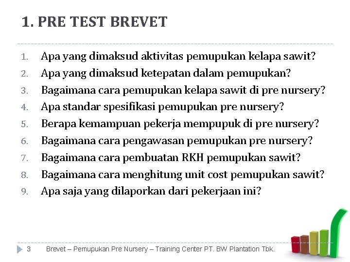 1. PRE TEST BREVET 1. 2. 3. 4. 5. 6. 7. 8. 9. 3