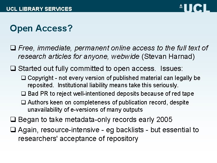 UCL LIBRARY SERVICES Open Access? q Free, immediate, permanent online access to the full