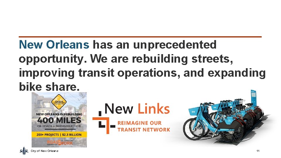 New Orleans has an unprecedented opportunity. We are rebuilding streets, improving transit operations, and