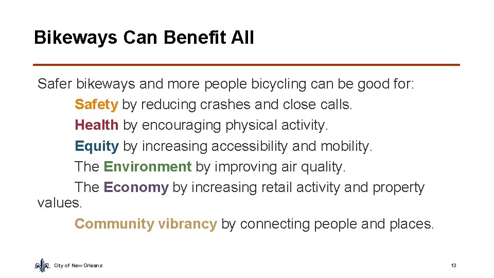 Bikeways Can Benefit All Safer bikeways and more people bicycling can be good for: