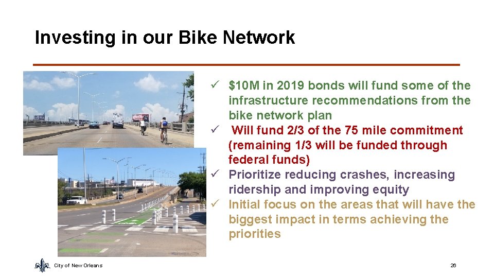 Investing in our Bike Network ü $10 M in 2019 bonds will fund some