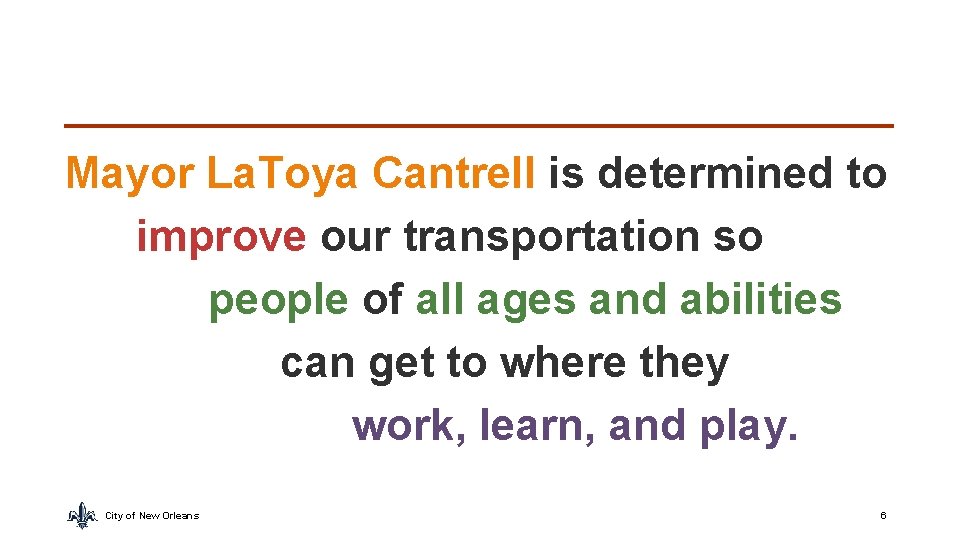 Mayor La. Toya Cantrell is determined to improve our transportation so people of all