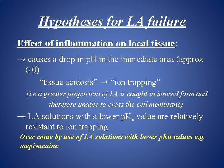 Hypotheses for LA failure Effect of inflammation on local tissue: tissue → causes a