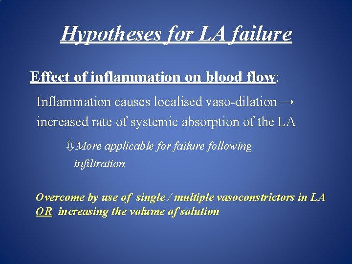 Hypotheses for LA failure Effect of inflammation on blood flow: flow Inflammation causes localised