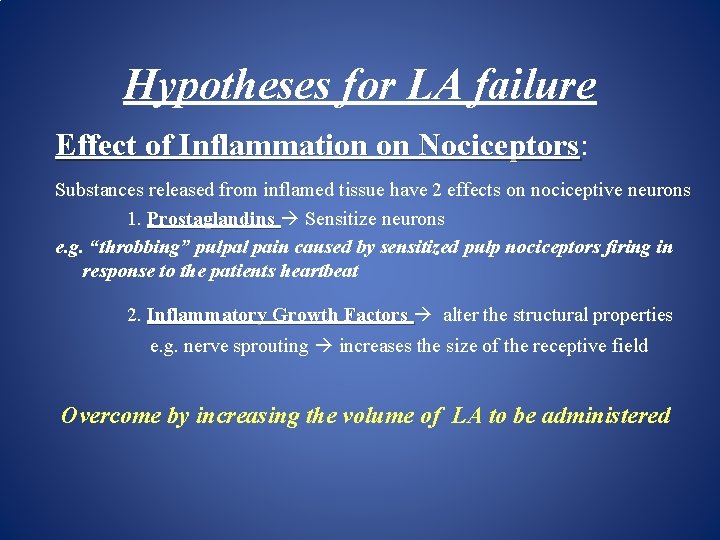 Hypotheses for LA failure Effect of Inflammation on Nociceptors: Nociceptors Substances released from inflamed