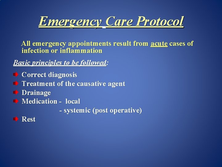 Emergency Care Protocol All emergency appointments result from acute cases of infection or inflammation