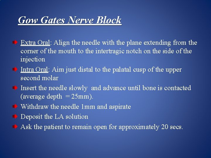 Gow Gates Nerve Block Extra Oral: Align the needle with the plane extending from