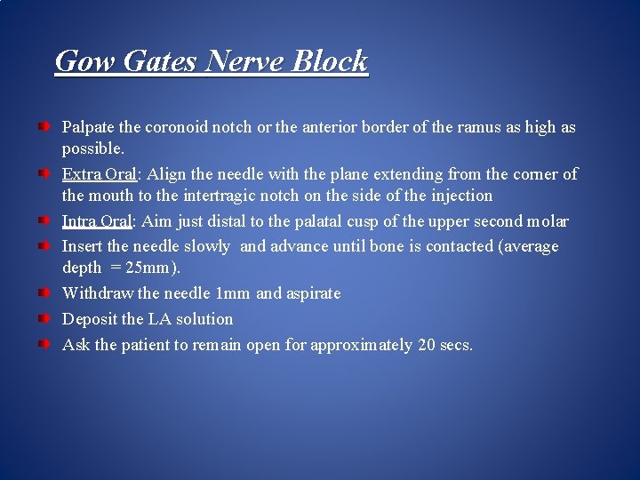 Gow Gates Nerve Block Palpate the coronoid notch or the anterior border of the