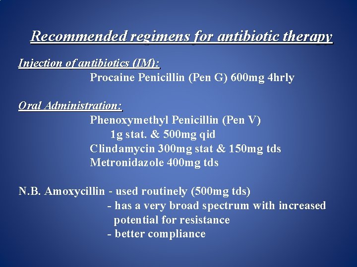 Recommended regimens for antibiotic therapy Injection of antibiotics (IM): Procaine Penicillin (Pen G) 600