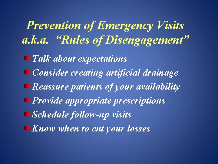 Prevention of Emergency Visits a. k. a. “Rules of Disengagement” Talk about expectations Consider