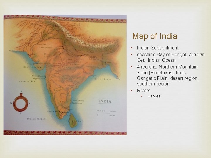 Map of India • • Indian Subcontinent coastline Bay of Bengal, Arabian Sea, Indian