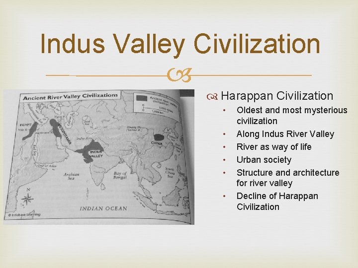 Indus Valley Civilization Harappan Civilization • • • Oldest and most mysterious civilization Along