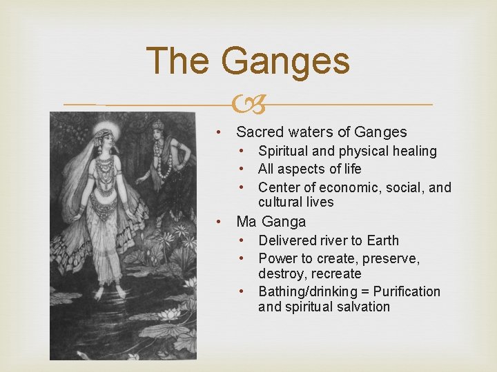 The Ganges • Sacred waters of Ganges • • • Spiritual and physical healing