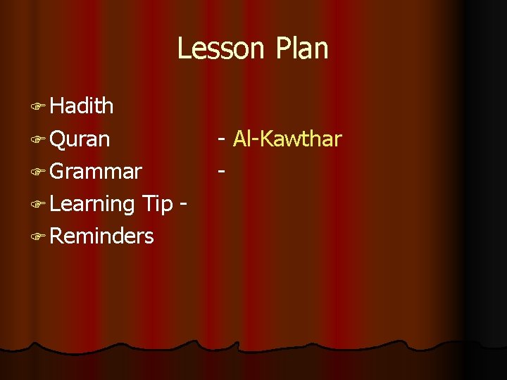 Lesson Plan F Hadith F Quran F Grammar F Learning Tip F Reminders -