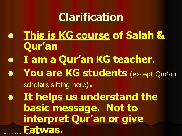 Clarification l l This is KG course of Salah & Qur’an I am a