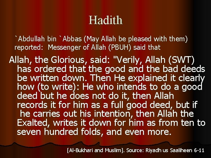 Hadith `Abdullah bin `Abbas (May Allah be pleased with them) reported: Messenger of Allah