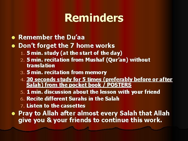Reminders Remember the Du’aa l Don’t forget the 7 home works l 1. 2.