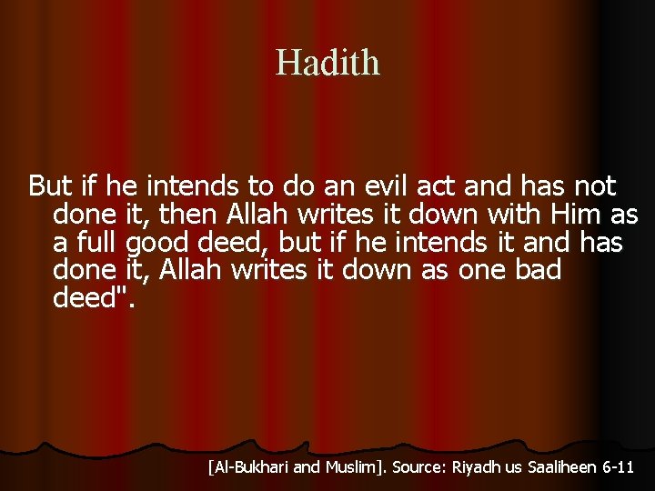 Hadith But if he intends to do an evil act and has not done