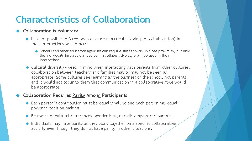 Characteristics of Collaboration is Voluntary It is not possible to force people to use