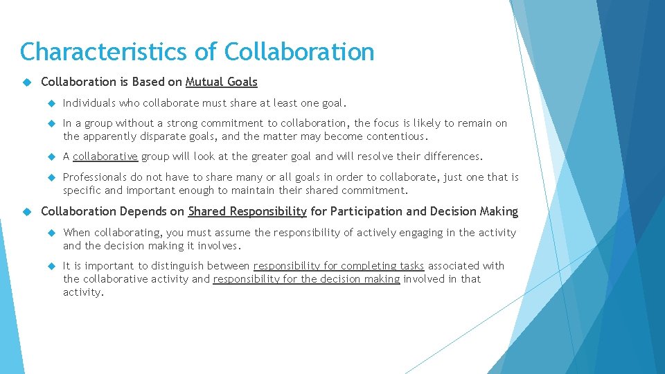 Characteristics of Collaboration is Based on Mutual Goals Individuals who collaborate must share at