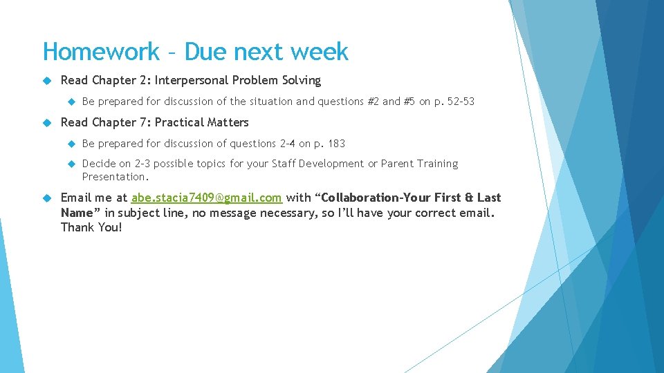 Homework – Due next week Read Chapter 2: Interpersonal Problem Solving Be prepared for