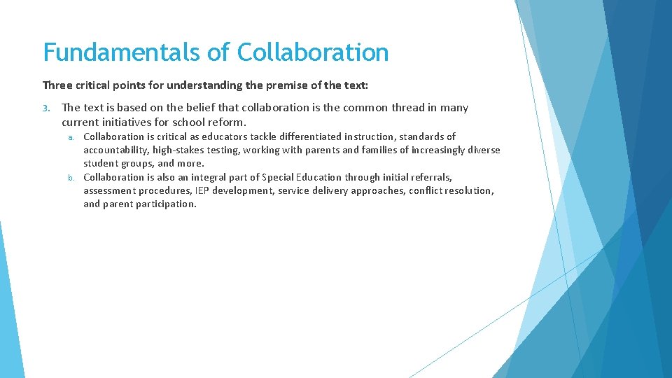 Fundamentals of Collaboration Three critical points for understanding the premise of the text: 3.