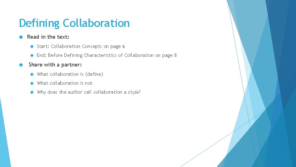 Defining Collaboration Read in the text: Start: Collaboration Concepts on page 6 End: Before
