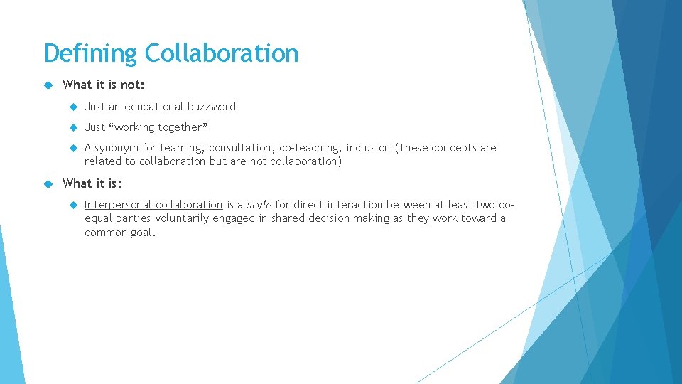 Defining Collaboration What it is not: Just an educational buzzword Just “working together” A