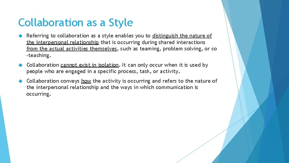 Collaboration as a Style Referring to collaboration as a style enables you to distinguish