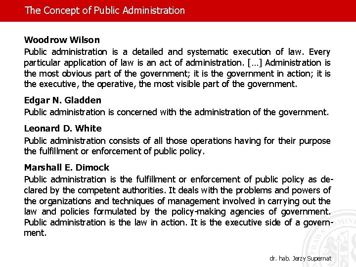 The Concept of Public Administration Woodrow Wilson Public administration is a detailed and systematic