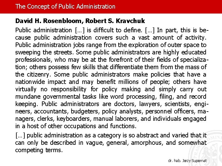 The Concept of Public Administration David H. Rosenbloom, Robert S. Kravchuk Public administration […]
