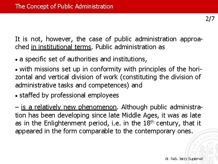 The Concept of Public Administration 2/7 It is not, however, the case of public