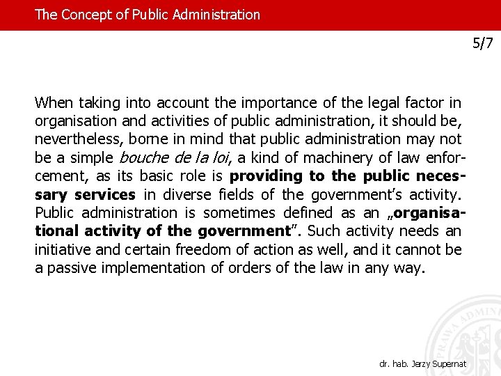 The Concept of Public Administration 5/7 When taking into account the importance of the