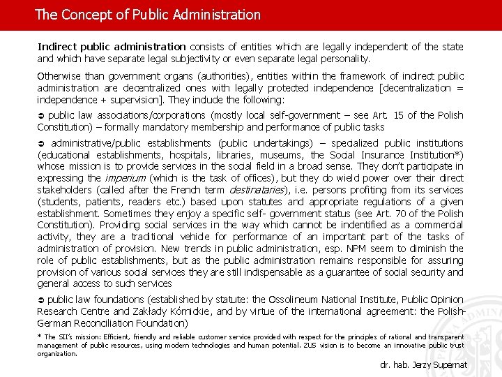 The Concept of Public Administration Indirect public administration consists of entities which are legally