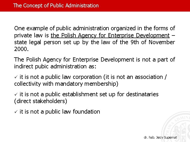 The Concept of Public Administration One example of public administration organized in the forms