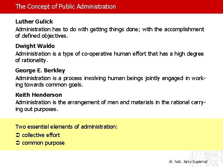 The Concept of Public Administration Luther Gulick Administration has to do with getting things