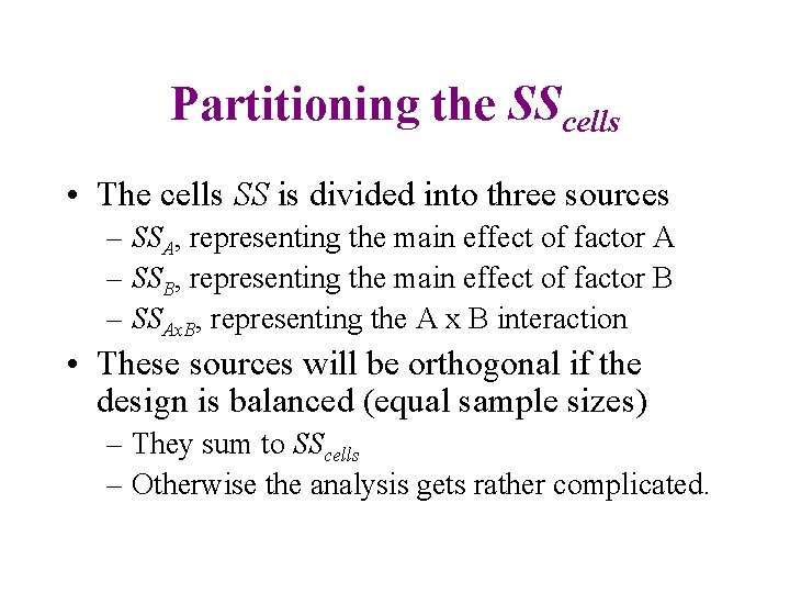 Partitioning the SScells • The cells SS is divided into three sources – SSA,