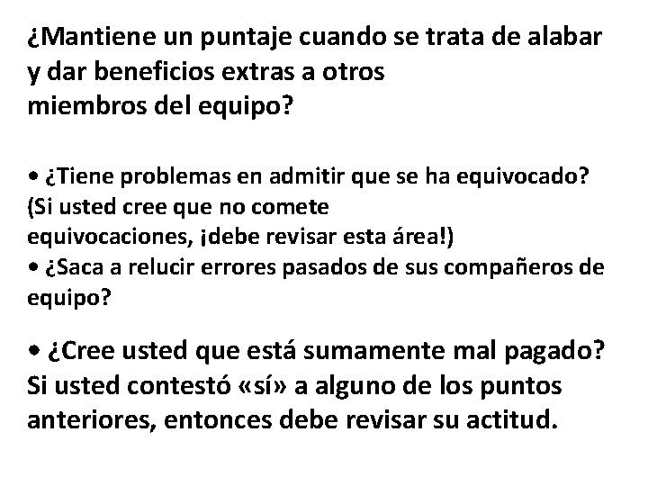 ¿Mantiene un puntaje cuando se trata de alabar y dar beneficios extras a otros