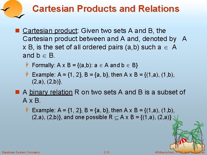 Cartesian Products and Relations n Cartesian product: Given two sets A and B, the