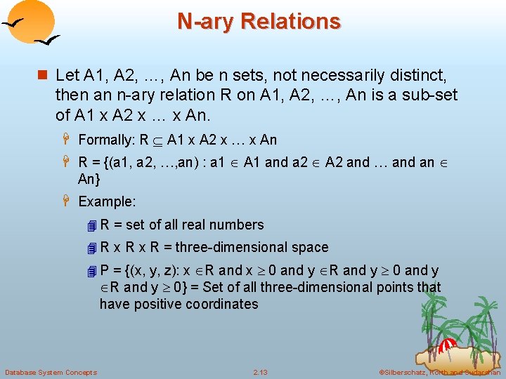 N-ary Relations n Let A 1, A 2, …, An be n sets, not