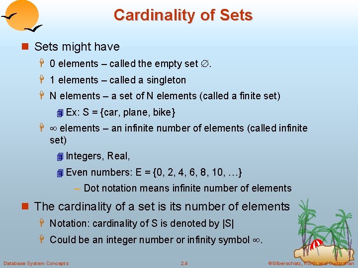 Cardinality of Sets n Sets might have H 0 elements – called the empty