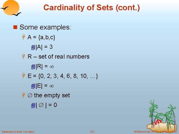 Cardinality of Sets (cont. ) n Some examples: H A = {a, b, c}